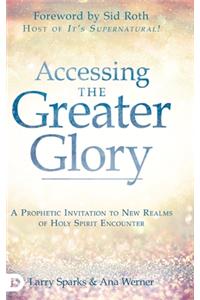 Accessing the Greater Glory