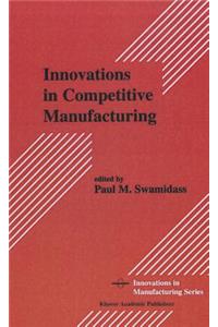 Innovations in Competitive Manufacturing