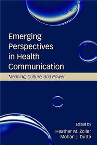 Emerging Perspectives in Health Communication