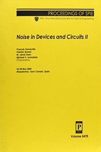 Noise in Devices and Circuits II