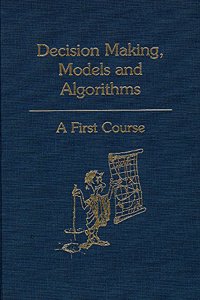 Decision Making, Models and Algorithms