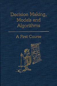 Decision Making, Models and Algorithms