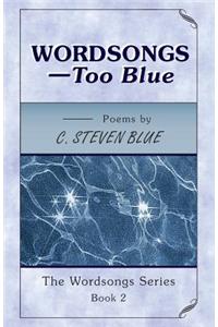 WORDSONGS-Too Blue: The Wordsongs Series-Book 2