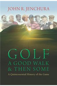 Golf a Good Walk & Then Some