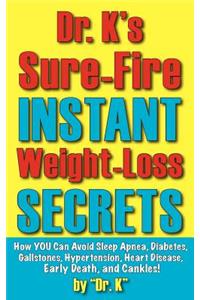 Dr. K's Sure-Fire Instant Weight-Loss Secrets