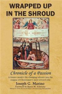 Wrapped Up in the Shroud, Chronicle of a Passion