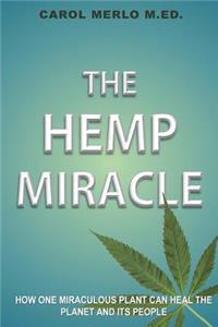 The Hemp Miracle: How One Miraculous Plant Can Heal the Planet and Its People