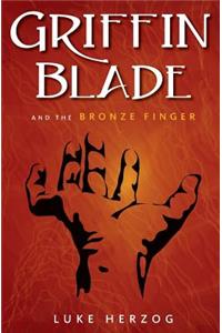 Griffin Blade and the Bronze Finger