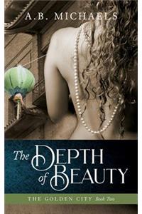 Depth of Beauty: The Golden City Book Two