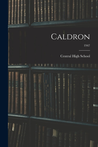 Caldron; 1947