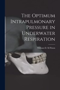 Optimum Intrapulmonary Pressure in Underwater Respiration