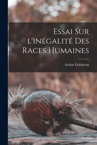 Essai sur l'inégalité des races humaines