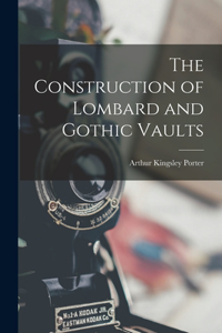 Construction of Lombard and Gothic Vaults