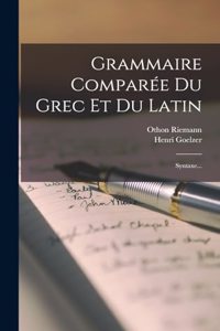 Grammaire Comparée Du Grec Et Du Latin