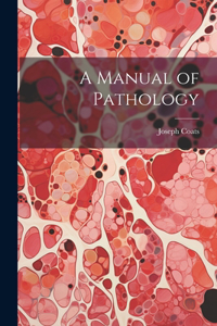 Manual of Pathology