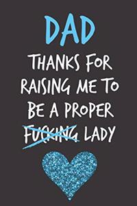 Dad Thanks For Raising Me