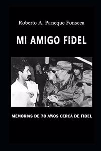 Mi amigo Fidel