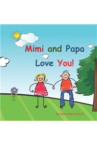 Mimi and Papa Love You!