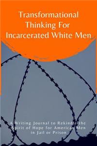 Transformational Thinking for Incarcerated White Men