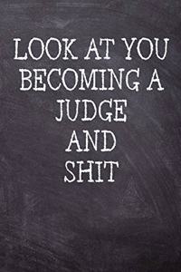 Look At You Becoming A Judge And Shit