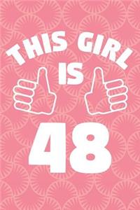 Notebook for 48 Year Old Woman - This Girl Is 48 Years Old - Womens Journal - 48th Birthday Gift For Women