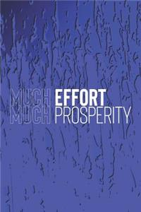 Much Effort Much Prosperity