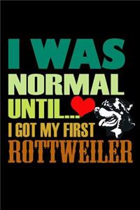 I was Normal Until I got my First Rottweiler