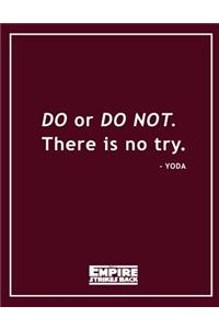 Do or Do Not - Yoda Star Wars Movie Quotes Notebook, Exercise Book & Journal