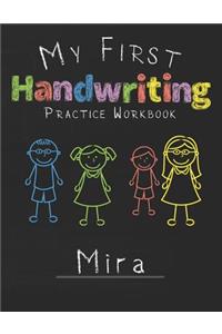 My first Handwriting Practice Workbook Mira: 8.5x11 Composition Writing Paper Notebook for kids in kindergarten primary school I dashed midline I For Pre-K, K-1, K-2, K-3 I Back To School Gift