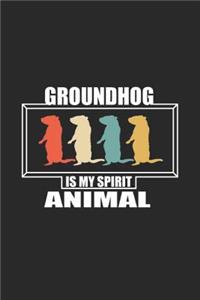 Groundhog Is My Spirit Animal