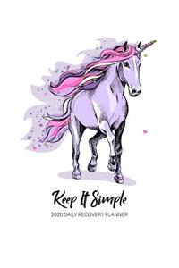 Keep It Simple - 2020 Daily Recovery Planner