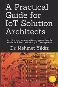 Practical Guide for IoT Solution Architects