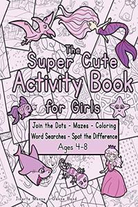 The Super Cute Activity Book for Girls