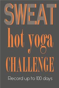 Hot Yoga Challenge 100 days Journal - Sweat