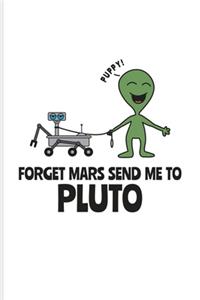 Forget Mars Send Me To Pluto