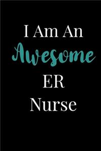 I Am An Awesome ER Nurse