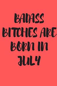 Badass Bitches Are Born in July