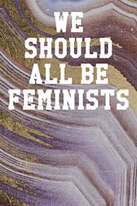 We Should All Be Feminists