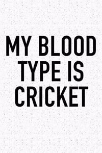 My Blood Type Is Cricket