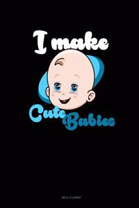 I Make Cute Babies