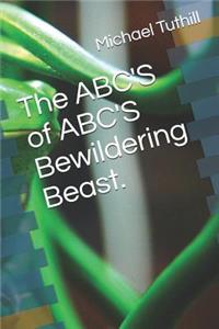 The ABC'S of ABC'S Bewildering Beast.