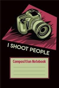 Composition Notebook I Shoot People