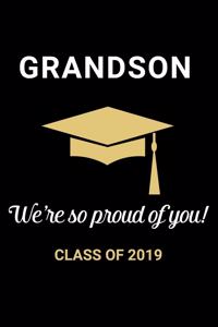 Grandson We're so Proud of You Class of 2019
