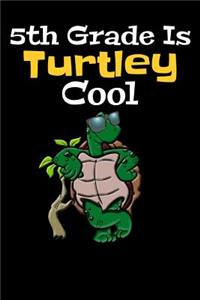 5th Grade Is Turtley Cool