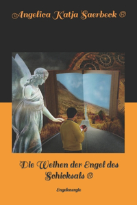 Weihen der Engel des Schicksals