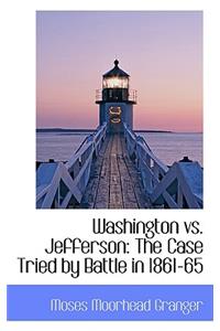 Washington vs. Jefferson