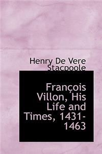 François Villon, His Life and Times, 1431-1463