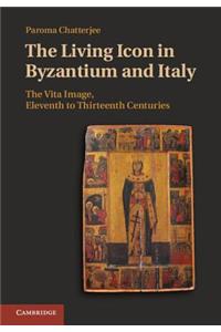 Living Icon in Byzantium and Italy