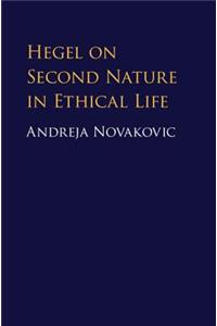 Hegel on Second Nature in Ethical Life