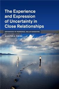 Experience and Expression of Uncertainty in Close Relationships